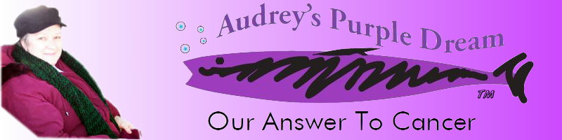 Audrey's Purple Dream, Our Answer to Cancer